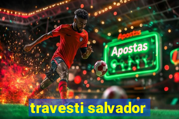 travesti salvador