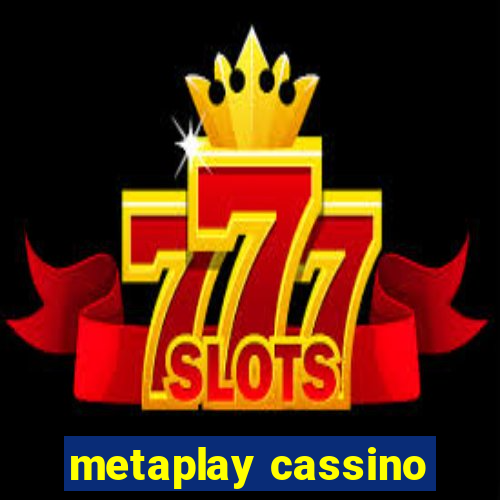 metaplay cassino