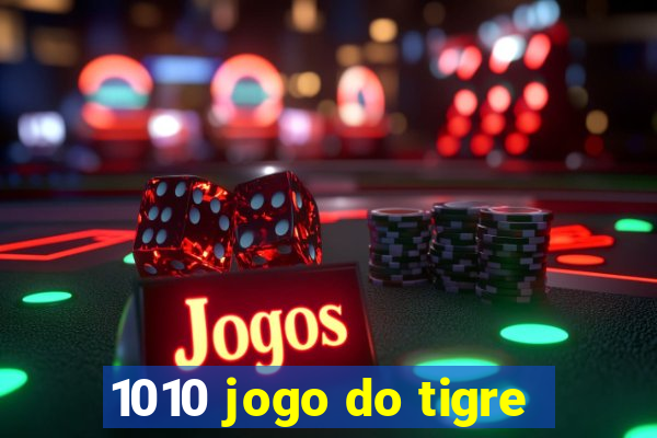 1010 jogo do tigre