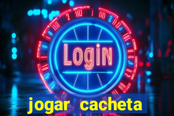 jogar cacheta online valendo dinheiro