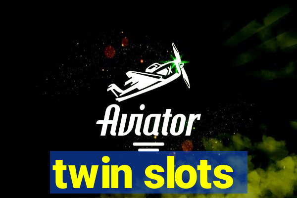 twin slots