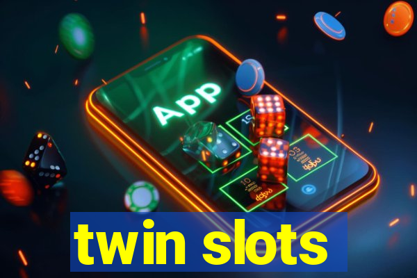 twin slots