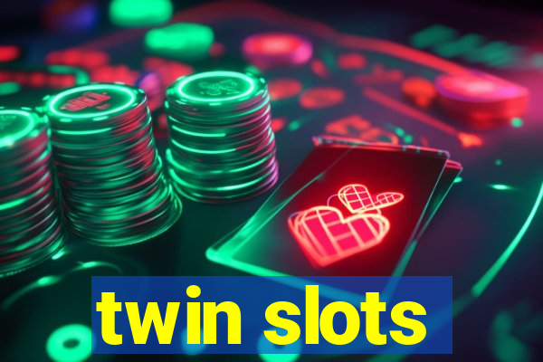 twin slots