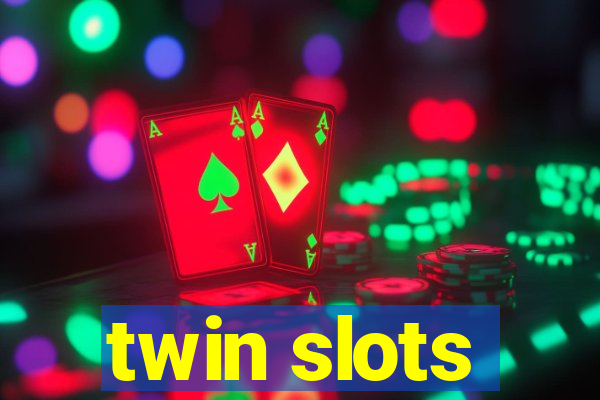 twin slots