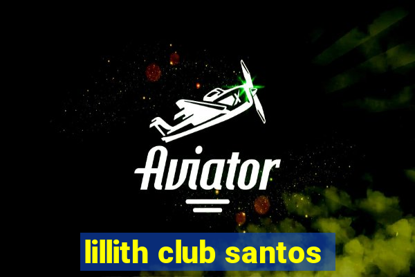 lillith club santos