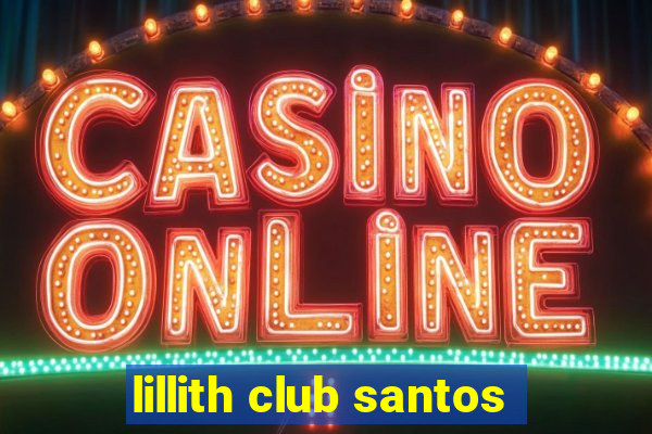 lillith club santos