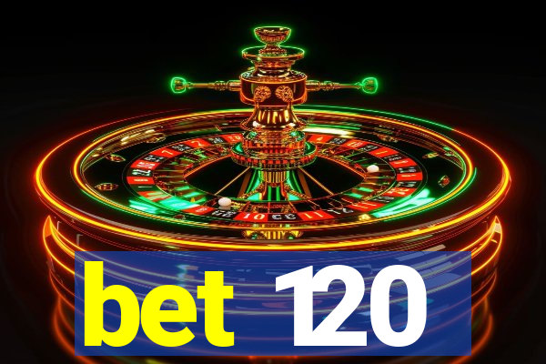 bet 120