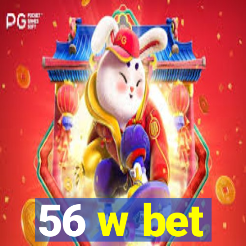 56 w bet