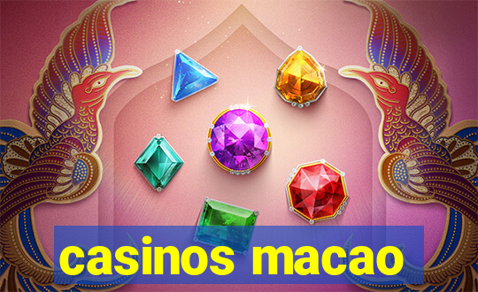 casinos macao