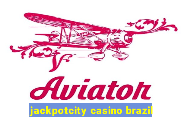 jackpotcity casino brazil