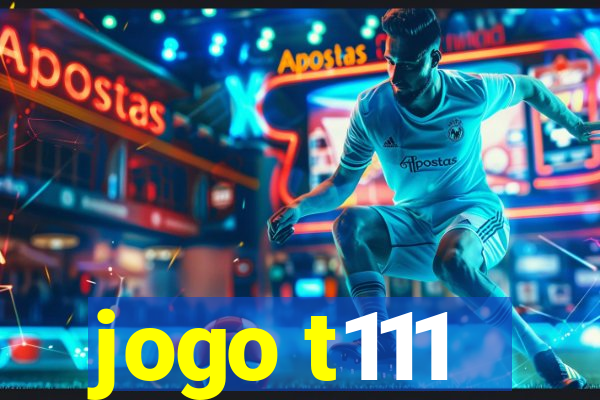 jogo t111