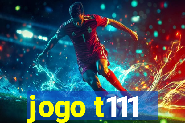 jogo t111