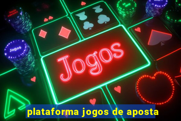 plataforma jogos de aposta