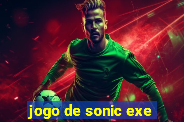 jogo de sonic exe