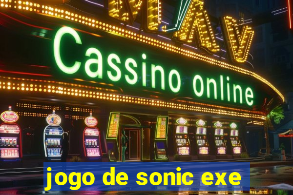 jogo de sonic exe