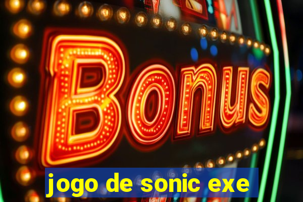 jogo de sonic exe