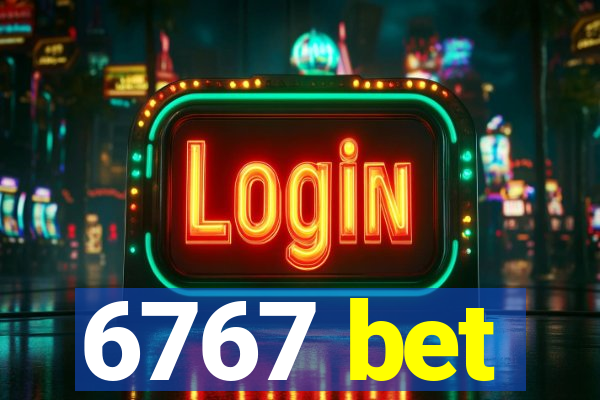 6767 bet