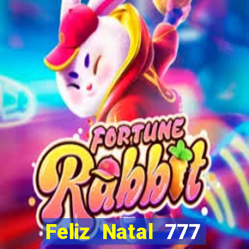 Feliz Natal 777 plataforma login