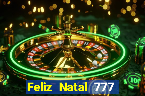 Feliz Natal 777 plataforma login