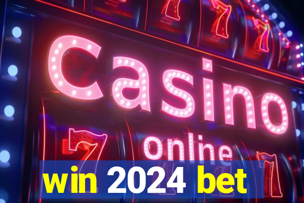 win 2024 bet