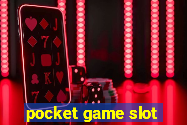 pocket game slot