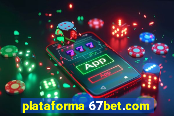 plataforma 67bet.com