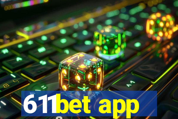 611bet app