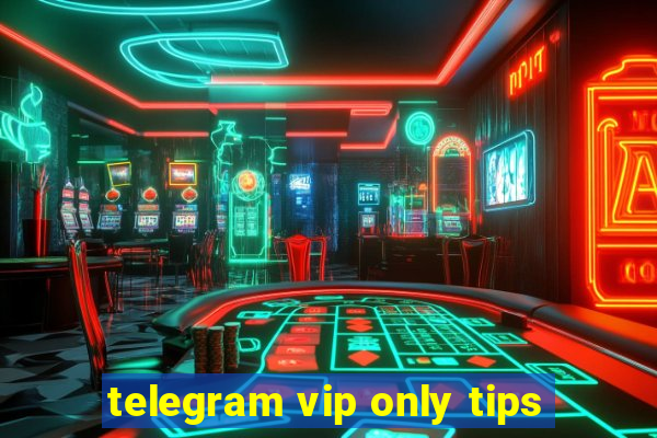 telegram vip only tips