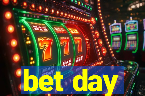 bet day