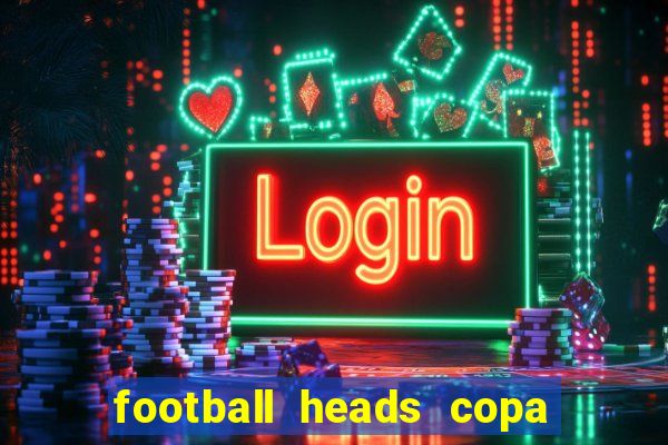 football heads copa libertadores 2015 dvadi