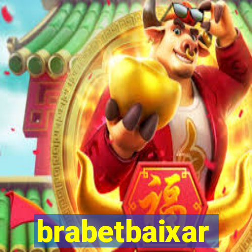 brabetbaixar