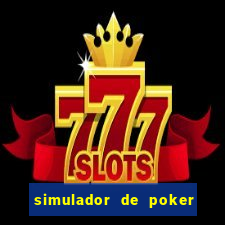 simulador de poker texas holdem gratis