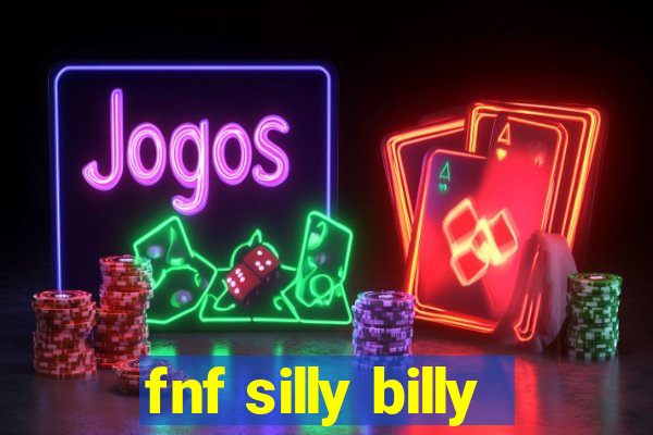 fnf silly billy