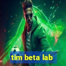 tim beta lab