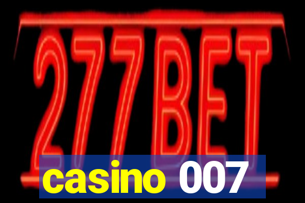 casino 007