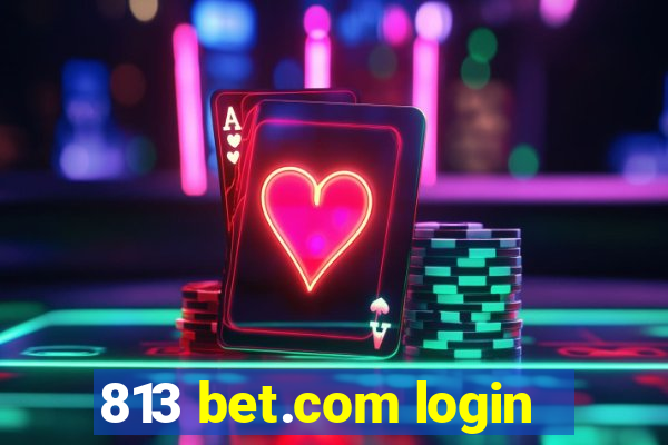 813 bet.com login