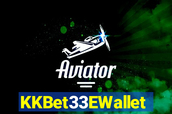 KKBet33EWallet