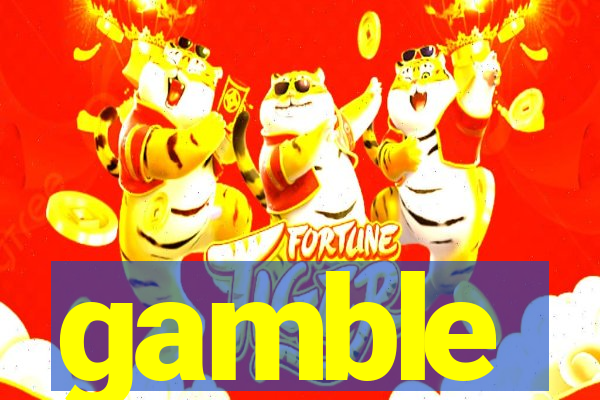 gamble