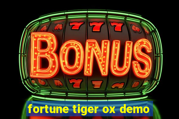 fortune tiger ox demo