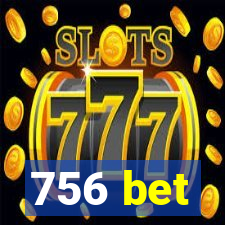 756 bet