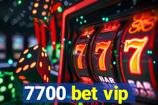 7700 bet vip