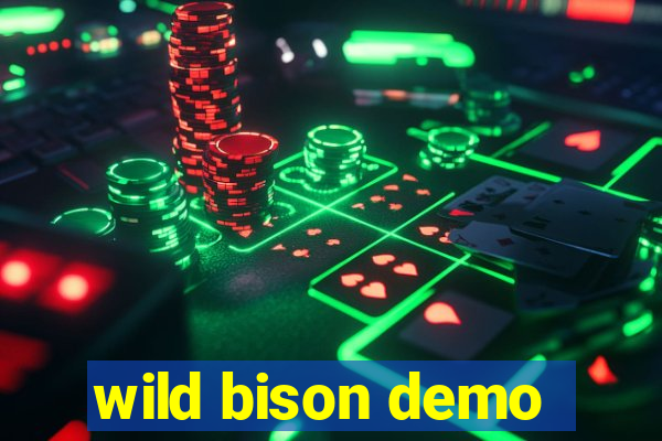 wild bison demo