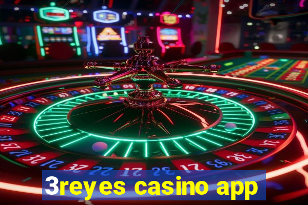 3reyes casino app