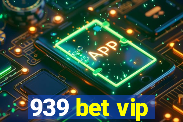 939 bet vip