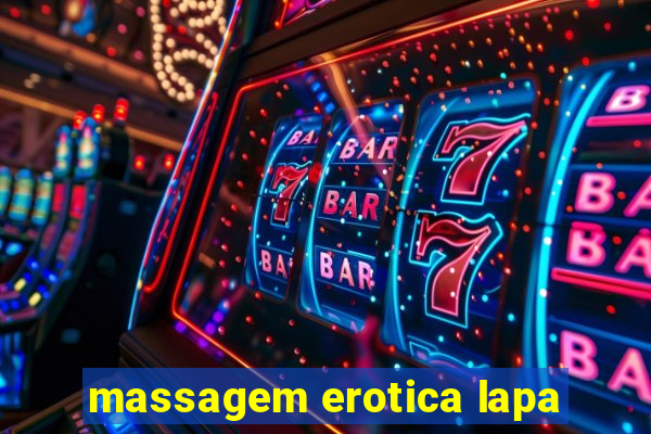 massagem erotica lapa