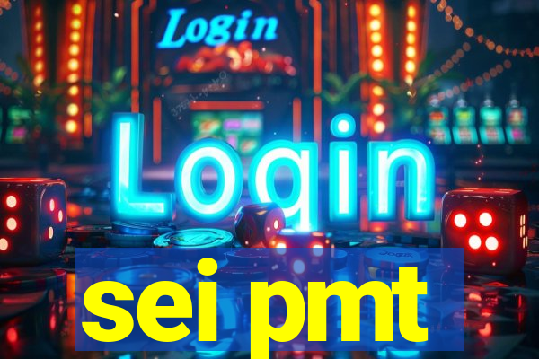 sei pmt