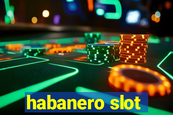 habanero slot