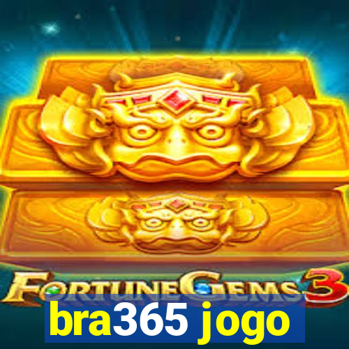 bra365 jogo