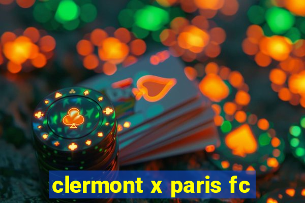 clermont x paris fc