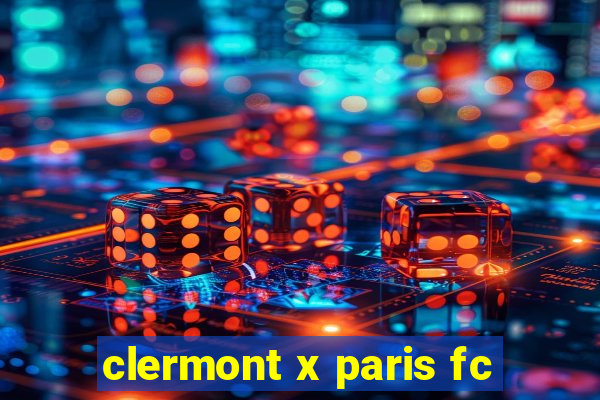 clermont x paris fc